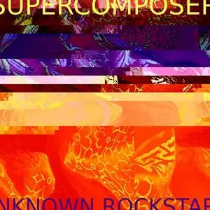 Supercomposer vs. Unknown Rockstar [electronic resource] / [Supercomposer].