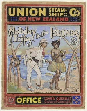 [Moran, Joseph Bruno], 1874?-1952 :Union Steamship Co. of New Zealand. Holiday trips to the islands. "He loves me - he loves me not". Office Lower Queen St, corner of Customs St [1920-1930s]