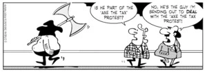 "Is he part of the 'axe the tax' protest?" "No. He's the guy I'm sending out to DEAL with the 'axe the tax' protest!" 6 March 2010