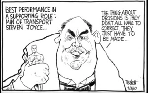Best performance in a supporting role - Min of Transport Steven Joyce... "The thing about decisions is they don't all have to be correct. They just have to be made..." 9 March 2010