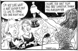 "Oscars for best film and best director, thank you Academy!!!" "I'm not sure what a hurt locker is, but I'd like to crawl into one right now.." 10 March 2010