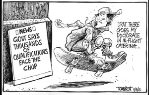 News - Govt says thousands of qualifications face the chop. "Drat. There goes my doctorate in in-flight catering..." 11 March 2010