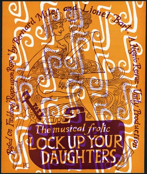 Coates, Peter, fl 1960-2003 :The musical frolic, "Lock up your daughters, based on Fielding's 'Rape upon rape' by Bernard Mies and Lionel Bart. A Ngaio Revue-Unity production [1969. Programme cover]