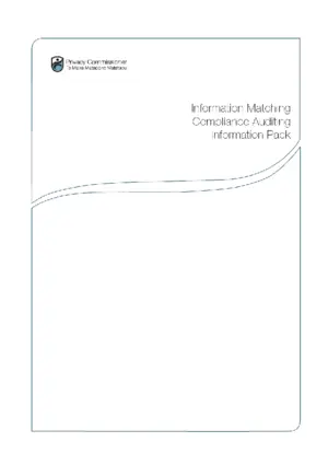 Information matching compliance auditing information pack [electronic resource] / Privacy Commissioner, Te Mana Matapono Matatapu.