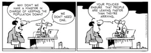 "Why don't we have a Minister in charge of keeping the population down?" "We don't need one. Your policies ensure that people are leaving faster than they're arriving" 7 April 2010