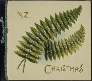 N. Z. Christmas. [Fern. Card. 1900-1919].
