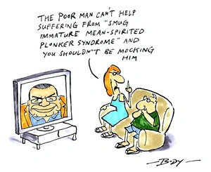 "The poor man can't help suffering from 'smug immature mean-spirited plonker syndrome' and you shouldn't be mocking him" 22 December 2009