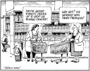 "They've jacked tabacco prices up to stop us buying ciggies!" "Why not? It's worked with dairy products!" 29 April 2010
