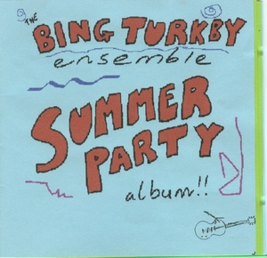 Summer party album [electronic resource] / The Bing Turkby Ensemble.