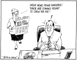"Great news, Prime Minister! Tuhoe are coming 'round to chew the fat!" 17 May 2010