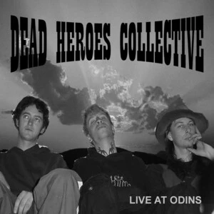 Live at Odins [electronic resource] / Dead Heroes Collective.