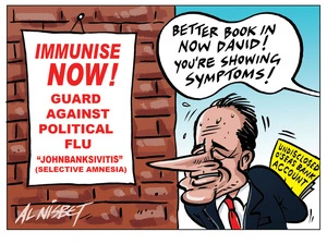 Nisbet, Alastair, 1958- :Immunise Now! Guard against political flu "Johnbanksivitis" (Selective amnesia). 21 March 2013