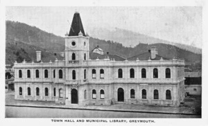[Postcard]. Town Hall and Municipal Library, Greymouth / Yeadon Photo[grapher]. Perkins Stationer, Greymouth. [ca 1910].