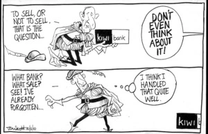 "To sell, or not to sell that is the question..." "DON'T EVEN THINK ABOUT IT!" "What bank? What sale? See! I've already forgotten..." 10 June 2010