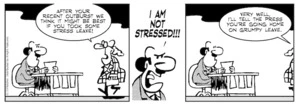 "After your recent outburst we think it might be best if you took some stress leave!" "I AM NOT STRESSED!!!" "Very well, I'll tell the press you're going home on grumpy leave" 17 June 2010