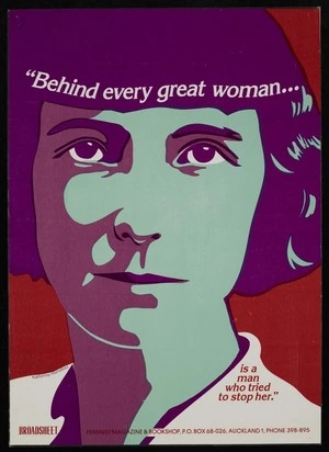 Broadsheet Collective :Behind every great woman ... is a man who tried to stop her". Katherine Mansfield. Broadsheet feminist magazine & Bookshop, P.O. Box 68-026, Auckland 1, Phone 398-895. [1970s]