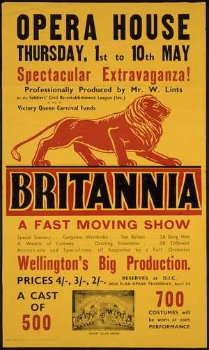Opera House, Thursday, 1st to 10th May. Spectacular extravaganza! BRITANNIA, a fast moving show. Professionally produced by Mr W Lints for the Soldier's Civil Re-Establishment League (Inc.), in aid of Victory Queen Carnival Funds. McKenzie, Thornton, Cooper Ltd, Printers, 126 Cuba Street, Wellington. [1941].