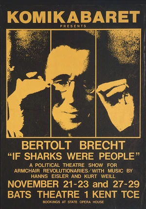[Lipscombe, Christopher Mark], 1956-: Komikabaret presents Bertolt Brecht "If sharks were people"; a political theatre show for armchair revolutionaries / with music by Hans Eisler and Kurt Weill. November 21-23 and 27-29, BATS Theatre, 1 Kent Tce. [1980]