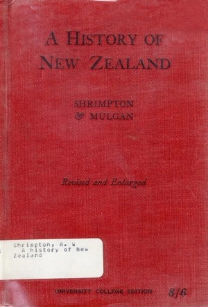 A history of New Zealand / by A.W. Shrimpton and Alan E. Mulgan.