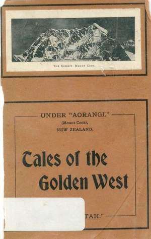 Tales of the golden west : being reminiscences of Westland from its settlement by gold-seekers and traders / by "Waratah".