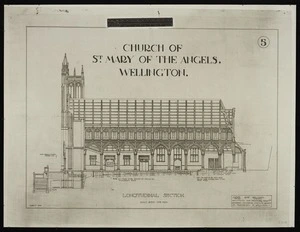 Clere and Williams, architects :Church of St Mary of the Angels, Wellington. March 1919. Longitudinal section. Sheet 5