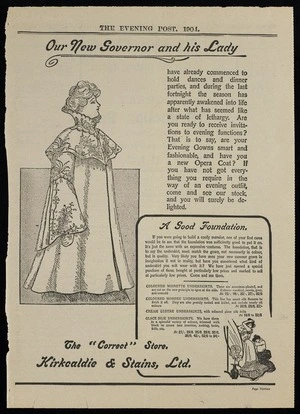 Kirkcaldie & Stains Ltd.: Our new Governor and his Lady have already commenced ... the "correct" store. Evening Post, 1904.