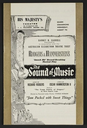 Garnet H Carroll presents in association with the Australian Elizabethan Theatre Trust, Rodgers & Hammerstein's "smash hit" record-breaking musical play, "The sound of music". Music by Richard Rodgers; lyrics by Oscar Hammerstein II... Directed by renowned London director Charles Hickman. His Majesty's Theatre [Auckland], season commencing Wednesday August 7th [1963]. Programme