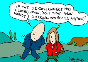 Bromhead, Peter, 1933-:"If the US government has closed down, does that mean nobody's checking our emails anymore?" 2 October 2013