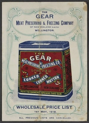 Gear Meat Company Ltd Ltd :The Gear Meat Preserving & Freezing Company of New Zealand Limited, Wellington. Wholesale price list 1st May 1918. All previous lists are cancelled