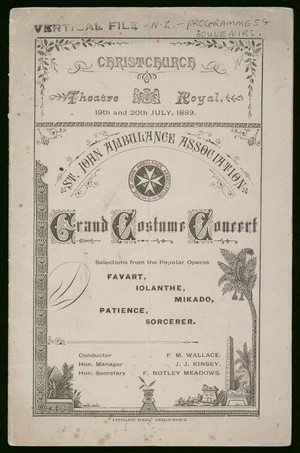 St John Ambulance Association :Grand costume concert; selections from the popular operas, Favart, Iolanthe, Mikado, Patience, Sorcerer. Christchurch Theatre Royal, 19th and 20th July 1889. "Lyttelton Times", Christchurch [Programme front cover. 1889].