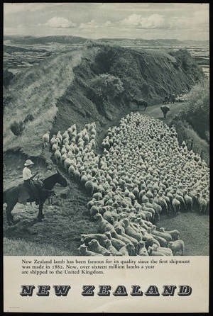 [New Zealand Government Tourist Department] :New Zealand. New Zealand lamb has been famous for its quality since the first shipment was made in 1882. Now, over sixteen million lambs a year are shipped to the United Kingdom. Printed in England [1940s?]