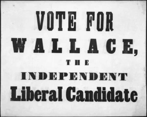 Vote for Wallace, the Independent Liberal candidate. [1850s].