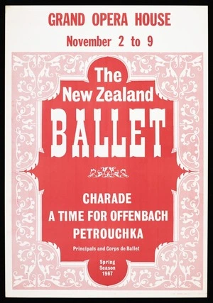 New Zealand Ballet :Grand Opera House, November 2 to 9. The New Zealand Ballet. Charade, A time for Offenbach, Petrouchka. Principals and Corps de Ballet, Spring season 1967