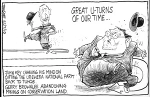 Great U-turns of our time ... John Key chaning his mind on gifting the Urewera National Park back to Tuhoe. Gerry Brownlee abandoning mining on conservation land. 22 July 2010