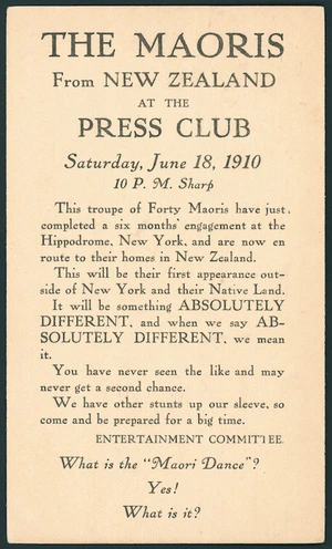 Press Club of San Francisco :The Maoris from New Zealand at the Press Club, Saturday June 18, 1910, 10 p.m. sharp. ... What is the Maori dance? Yes! What is it? Postal card [posted] San Francisco, Jun 17 [1910]