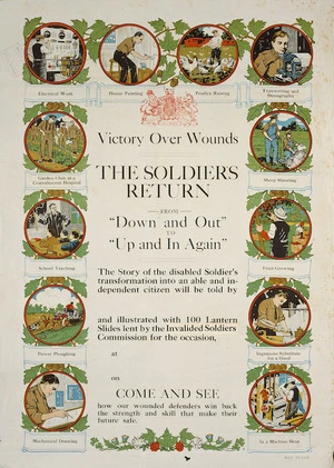 Great Britain. Invalided Soldiers Commission :Victory over wounds. The soldier's return, from "Down and out" to "Up and in again". The story of the disabled soldier's transformation into an able and independent citizen will be told by ... and illustrated with 100 lantern slides lent by the Invalided Soldiers Commission for the occasion. M.H.C. VII, 5-2-18. [1918?]