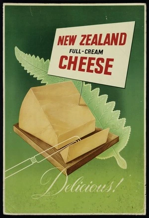 New Zealand full-cream cheese. Delicious! [Display card. 1930-1950s?]