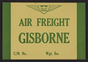 New Zealand National Airways Corporation :NAC air freight, Gisborne. C/N No. .... Wgt lbs ... [Gummed label. ca 1950s?]