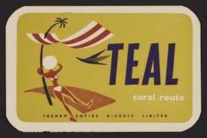 Tasman Empire Airways Ltd :TEAL Coral Route; Tasman Empire Airways Limited [Gummed label. 1950s]
