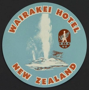 Tourist Hotel Corporation :Wairakei Hotel, New Zealand [Luggage label. 1950s?]