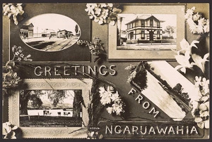 [Postcard]. Greetings from Ngaruawahia. New Zealand post card (carte postale). Aldersley series. Real photograph [ca 1905-1914]