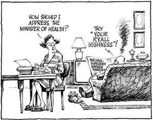 "How should I address the Minister of Health" "Try 'Your Ryall Highness'!" 1 August 2010