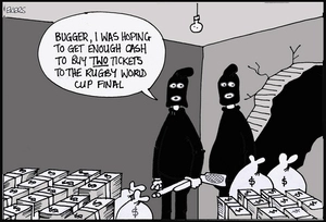 Ekers, Paul, 1961-: "Bugger, I was hoping to get enough cash to buy TWO tickets to the Rugby World Cup final". 1 April 2010