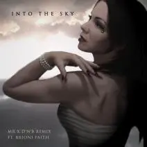Into the sky : Mr X DN'B Remix ft. Brioni Faith.