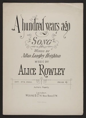 A hundred years ago : song / words by Allan Langley Heighton ; music by Alice Rowley.