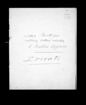 Letter book for entering letters relative to native affairs