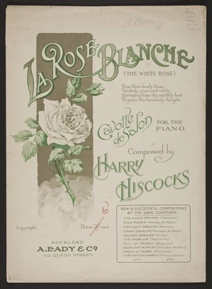 La rose blanche = The white rose : gavotte de salon : for the piano / composed by Harry Hiscocks.