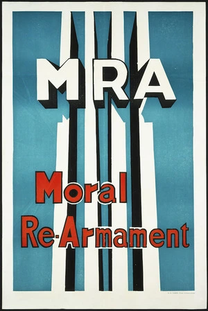 Moral Re-Armament (Organisation) :MRA; Moral Re-Armament. H H Tombs, poster printers - 23195. [1950?]