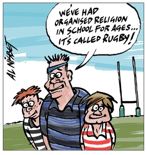 Nisbet, Alastair, 1958- :"We've had organised religion in schools for ages... it's called rugby!" 24 July 2014