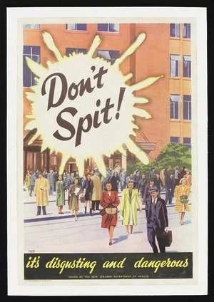 New Zealand Railways. Publicity Branch: Don't spit! It's disgusting and dangerous / Railways Studios. Issued by the New Zealand Department of Health. E V Paul, Government Printer, Wellington [ca 1945]